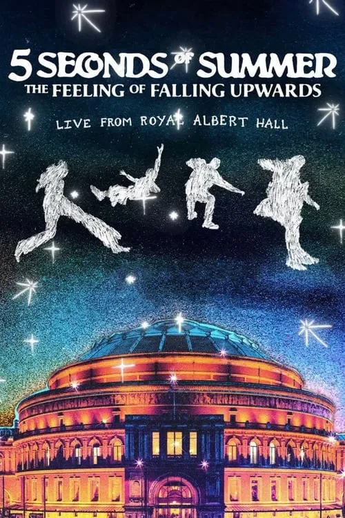 5 Seconds of Summer: The Feeling of Falling Upwards - Live from Royal Albert Hall (фильм)