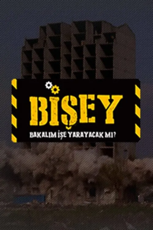 BİŞEY - Bakalım İşe Yarayacak mı? (series)