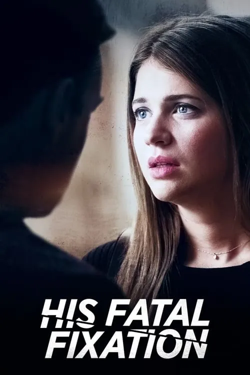 His Fatal Fixation (movie)
