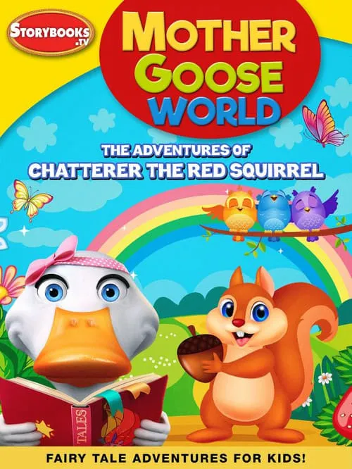 Mother Goose World: The Adventures of Chatterer the Red Squirrel (movie)