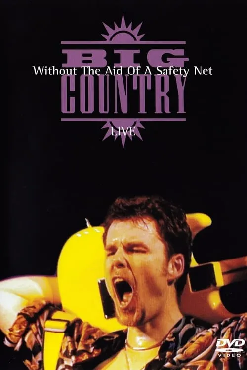 Big Country - Without The Aid Of A Safety Net (movie)