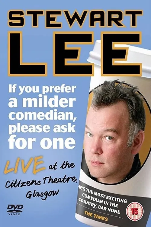 Stewart Lee: If You Prefer a Milder Comedian, Please Ask for One (movie)