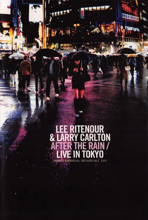 Larry Carlton & Lee Ritenour - After The Rain - Live in Japan 1995 (movie)