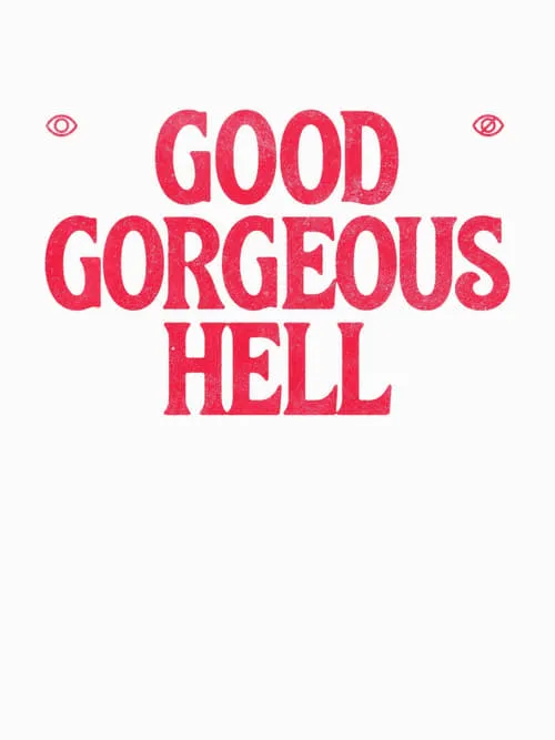 Good Gorgeous Hell (фильм)