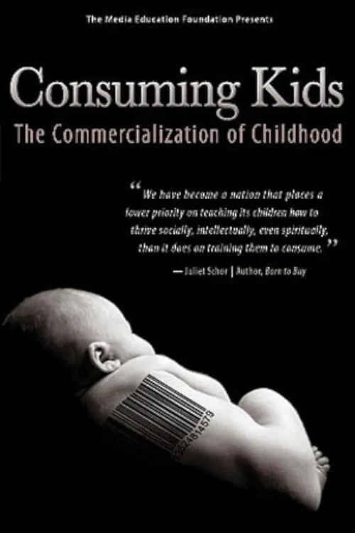 Consuming Kids: The Commercialization of Childhood (movie)