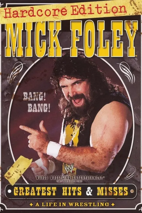 WWE: Mick Foley's Greatest Hits & Misses - A Life in Wrestling (movie)