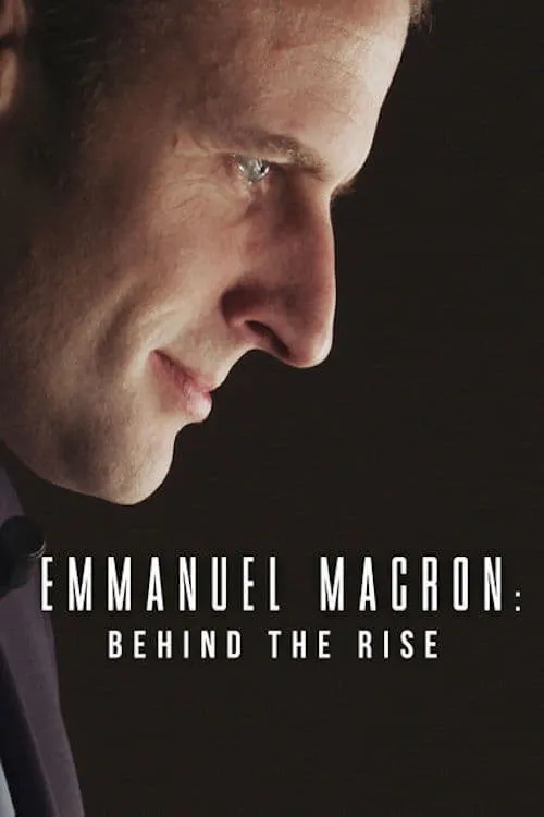 Emmanuel Macron: Behind the Rise (movie)