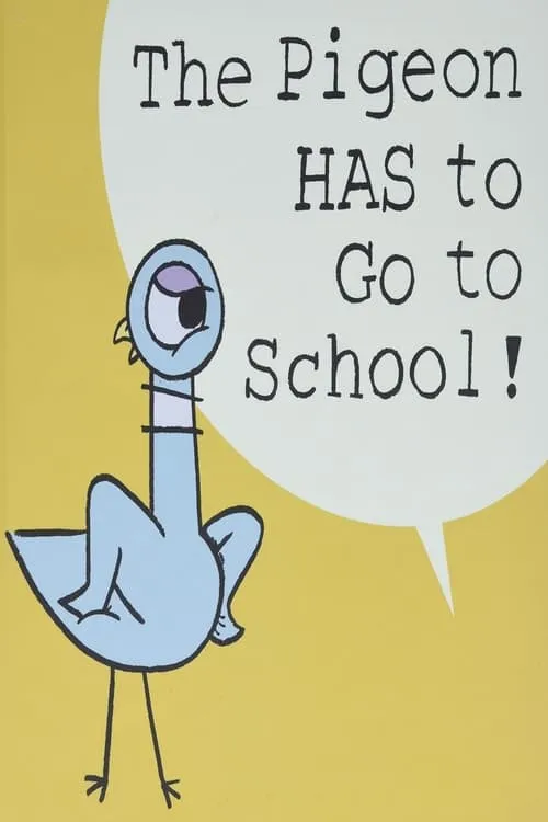 The Pigeon HAS to Go to School! (фильм)