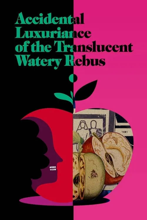 Accidental Luxuriance of the Translucent Watery Rebus (movie)