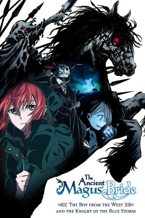 The Ancient Magus' Bride: The Boy from the West and the Knight of the Blue Storm (series)