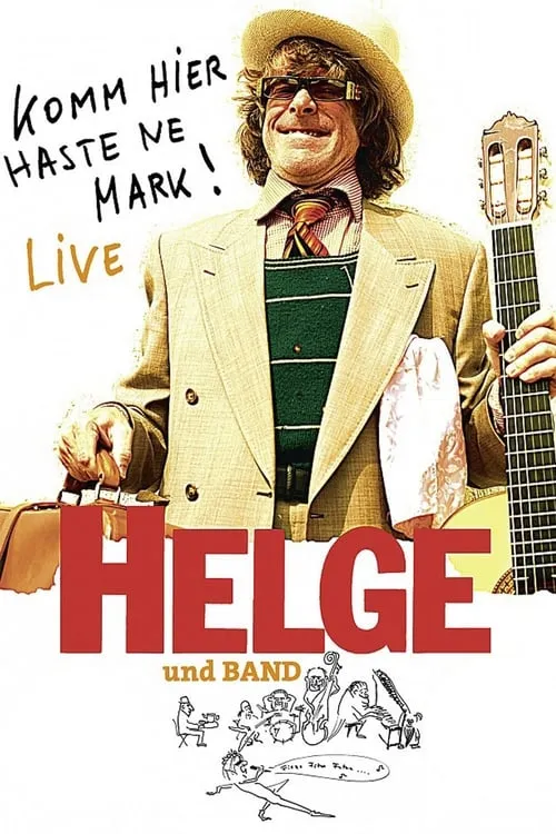 Helge - Komm hier haste ne Mark! Helge und Band live in Berlin (movie)