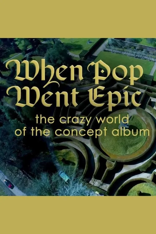 When Pop Went Epic: The Crazy World Of The Concept Album (movie)