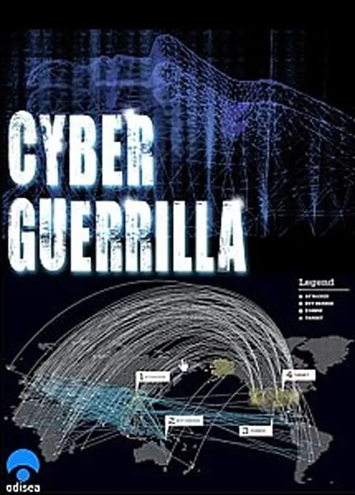 Cyber Guérilla: Hackers, pirates et guerres secrètes (movie)