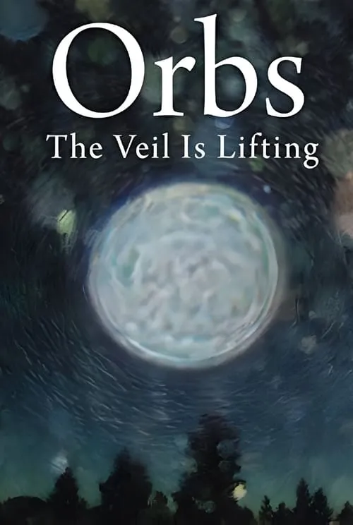 Orbs: The Veil is Lifting (movie)