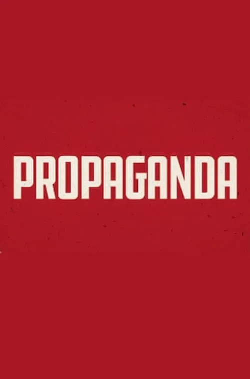 Propaganda: The Art of Selling Lies (фильм)