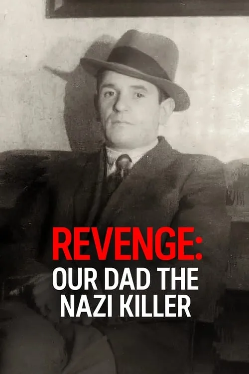 Revenge: Our Dad the Nazi Killer (movie)