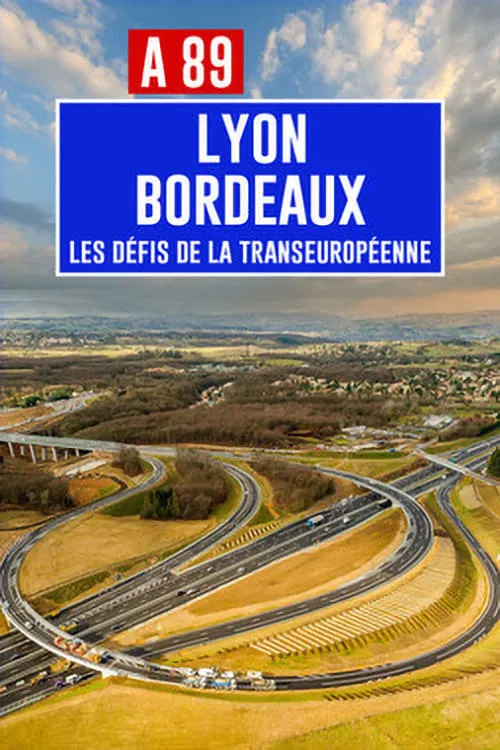 A89 Bordeaux-Lyon: Défis de la transeuropéenne (фильм)