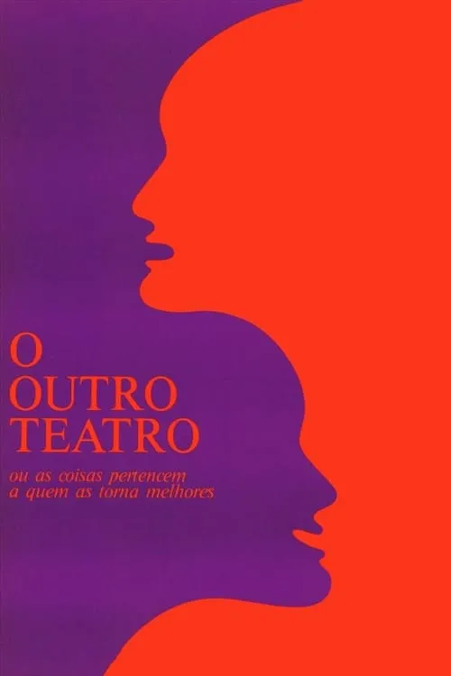 O Outro Teatro ou As Coisas Pertencem a Quem as Torna Melhores (фильм)