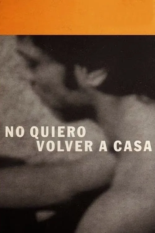 No quiero volver a casa (фильм)