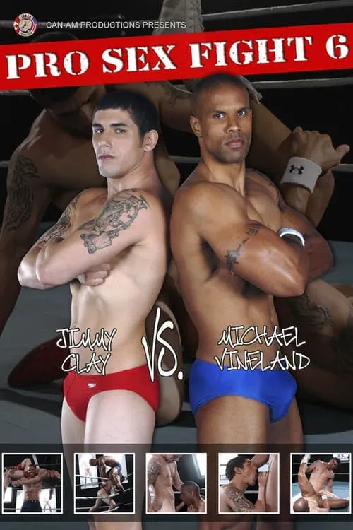 Pro Sex Fight 6: Clay vs Vineland (фильм)