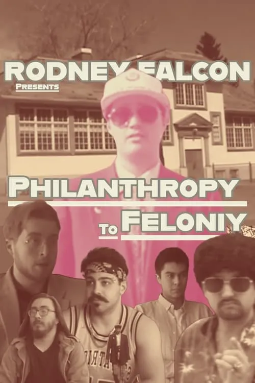 Philanthrophy To Felony (movie)