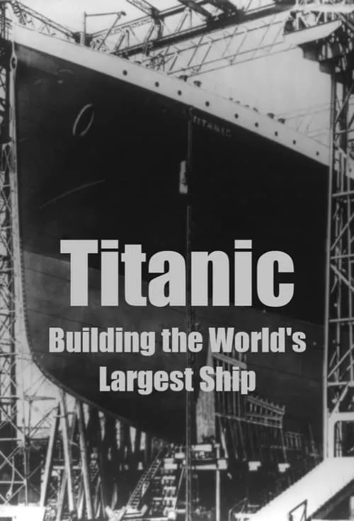 Titanic: Building the World's Largest Ship (фильм)