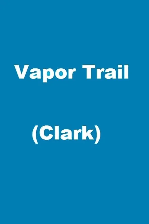 Vapor Trail (Clark) (movie)