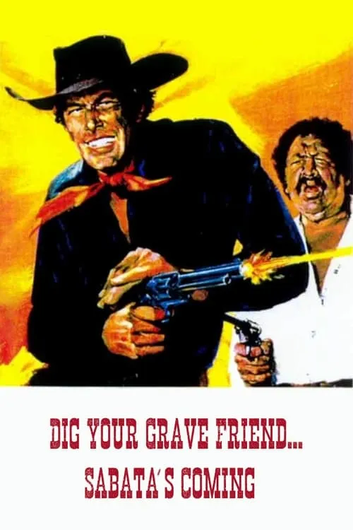 Dig Your Grave Friend... Sabata's Coming (movie)