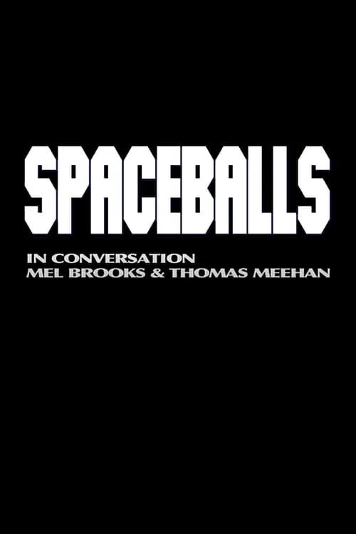 Spaceballs: In Conversation - Mel Brooks and Thomas Meehan (movie)