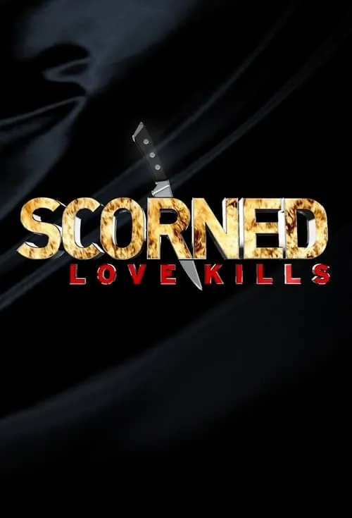 Scorned: Love Kills (series)