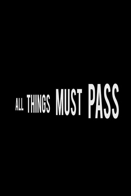 All Things Must Pass (movie)