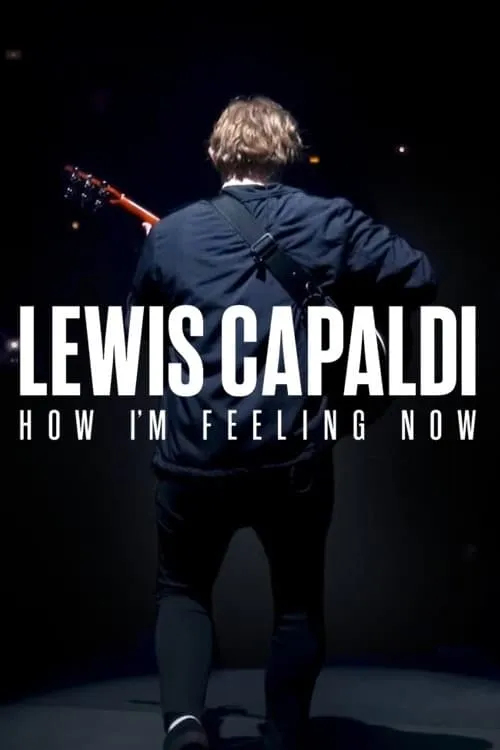 Lewis Capaldi: How I'm Feeling Now (movie)