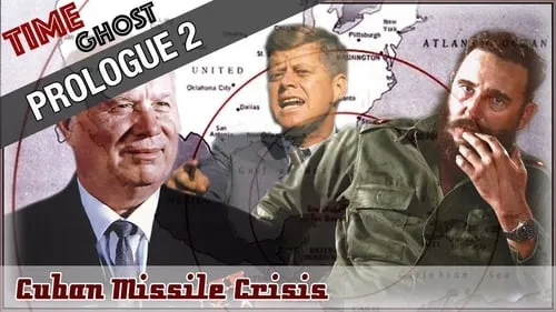 Prologue 2 Cuban Missile Crisis - The Cold War Heats Up