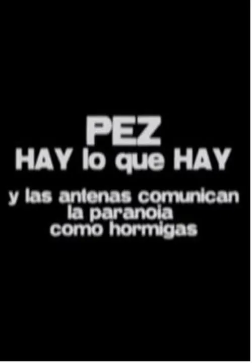 Hay lo que hay - Y las antenas comunican la paranoia como hormigas (фильм)