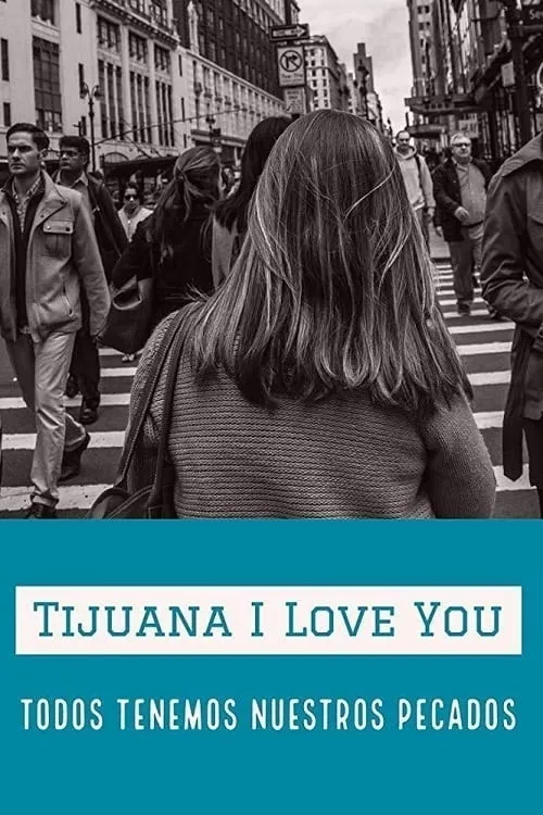 Tijuana I Love You (movie)