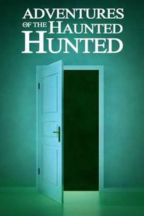 Adventures of the Haunted Hunted (фильм)