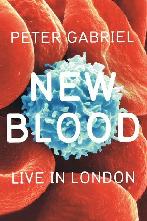 Peter Gabriel: New Blood, Live In London (movie)