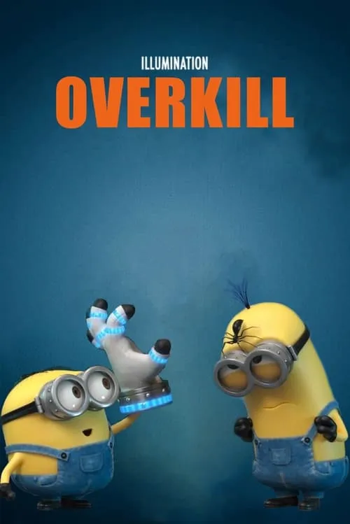 Minion Moments: Overkill (фильм)