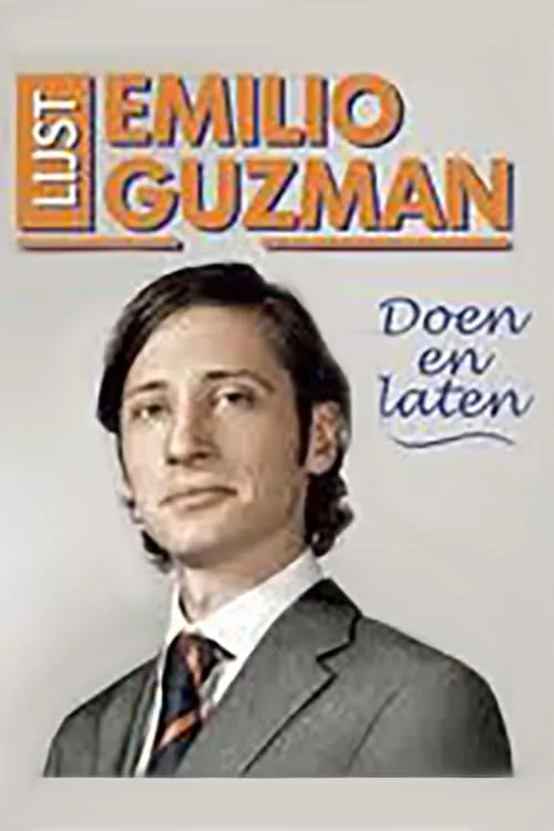 Emilio Guzman: Doen en Laten (movie)