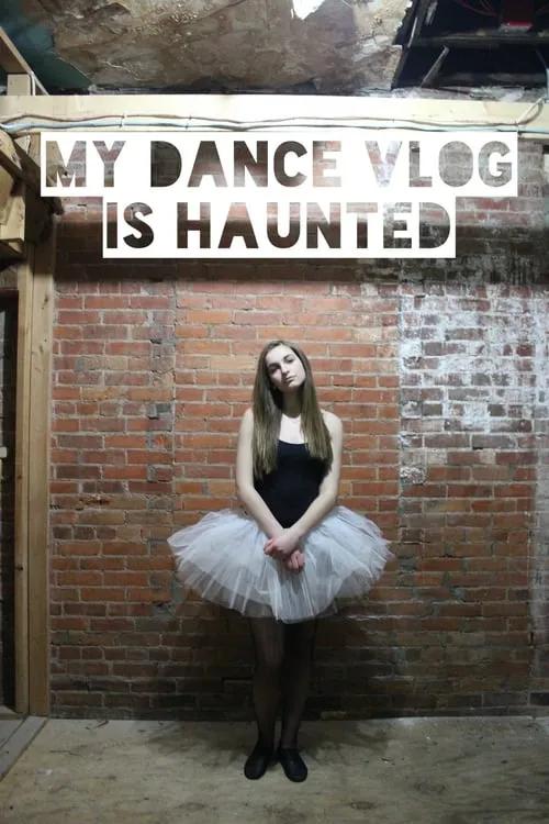 My Dance Vlog Is Haunted (series)