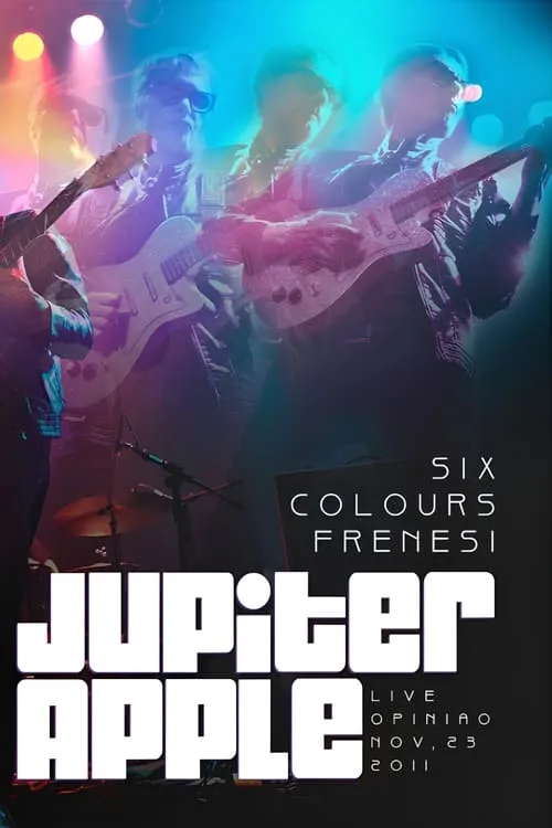 Jupiter Apple – Six Colours Frenesi (movie)