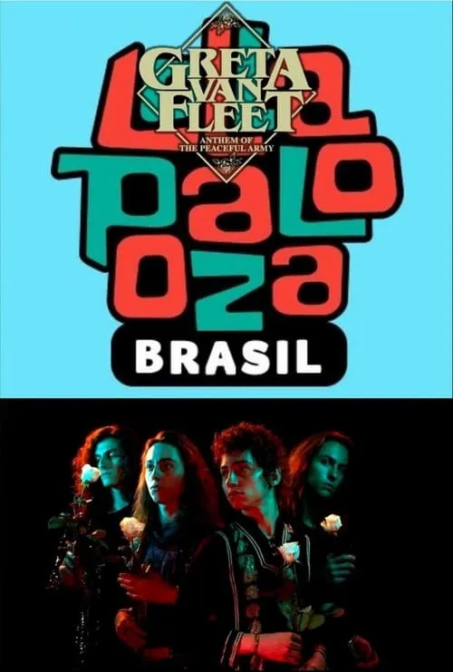 Greta Van Fleet: Lollapalooza Brazil 2019 (movie)