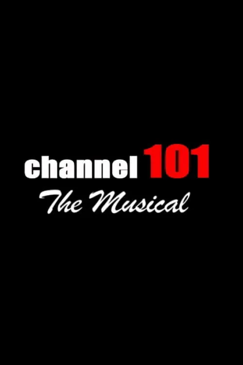 Channel 101: The Musical (сериал)