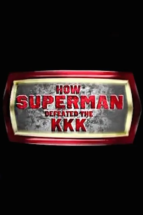 How Superman Defeated the KKK (movie)