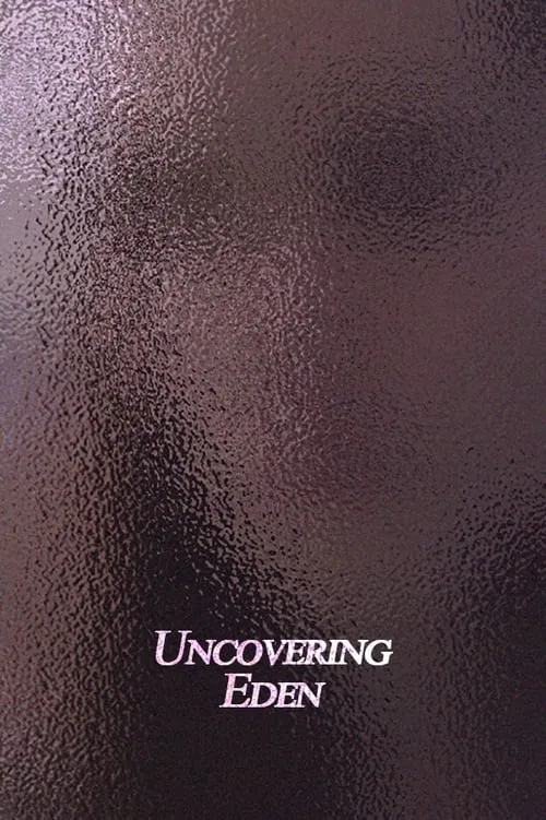 Uncovering Eden (movie)