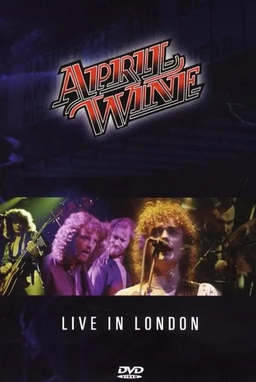 April Wine: I Like to Rock - Live in London (фильм)