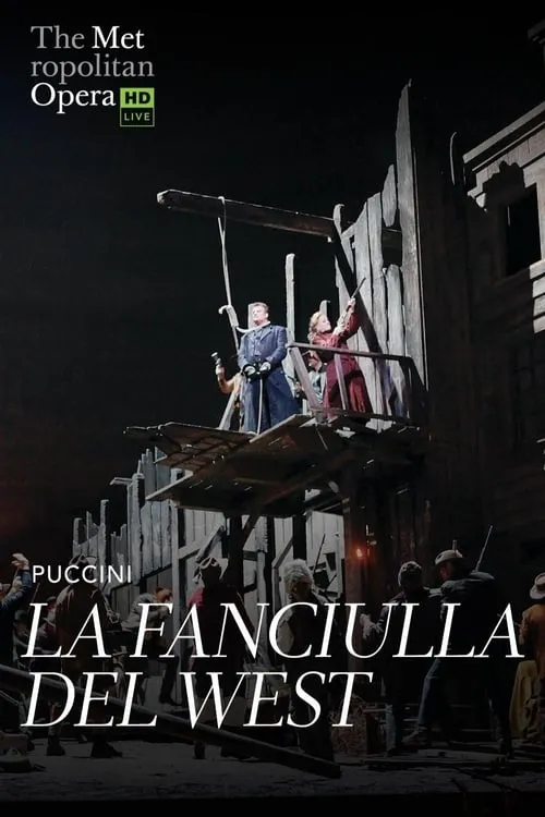 The Metropolitan Opera: La Fanciulla del West (movie)