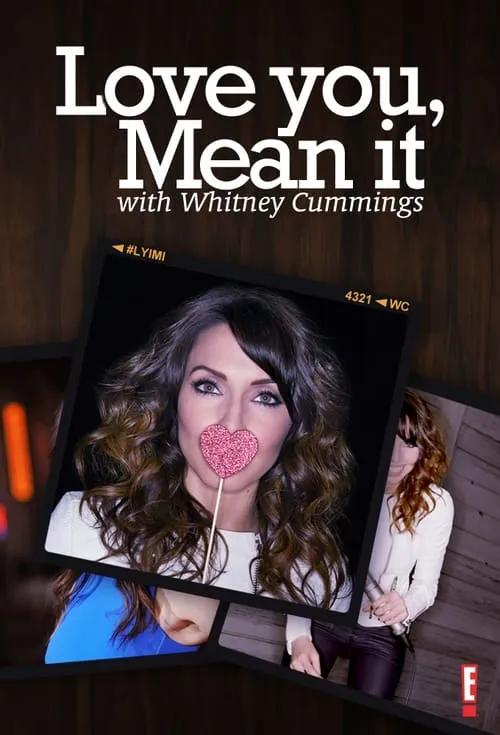 Love You, Mean It with Whitney Cummings (сериал)