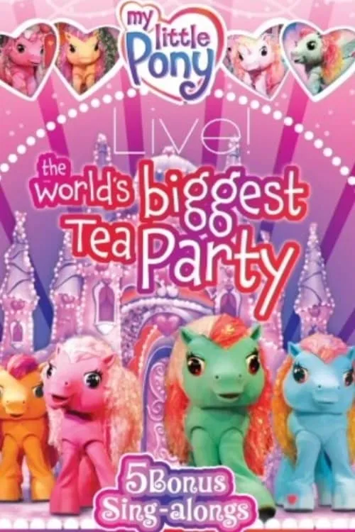 My Little Pony Live! The World's Biggest Tea Party (movie)