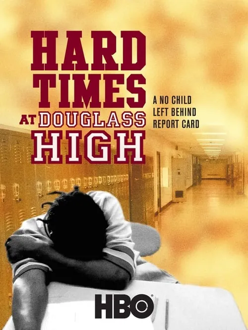 Hard Times at Douglass High: A No Child Left Behind Report Card (фильм)